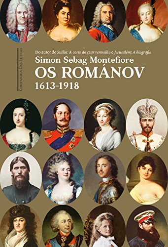 Ler Os Románov: 1613-1918, do autor Simon Sebag Montefiore Ler Os Románov: 1613-1918, do autor Simon Sebag Montefiore