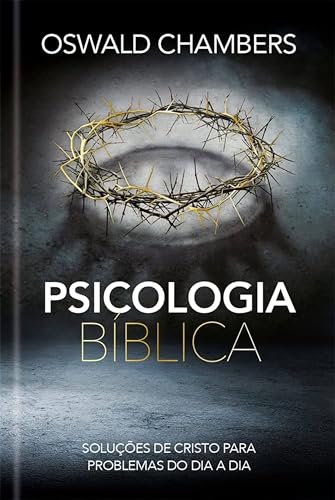 Ler Psicologia Bíblica: Soluções de Cristo para problemas do dia a dia, do autor Oswald Chambers Ler Psicologia Bíblica: Soluções de Cristo para problemas do dia a dia, do autor Oswald Chambers