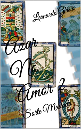 Ler Azar No Amor 2: Sorte Mudada, do autor Leonardo Ghisio