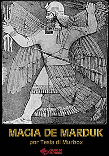 Ler Magia De Marduk; Complemento Do Grimório Necronomicon, do autor Tesla Di Murbox Ler Magia De Marduk; Complemento Do Grimório Necronomicon, do autor Tesla Di Murbox