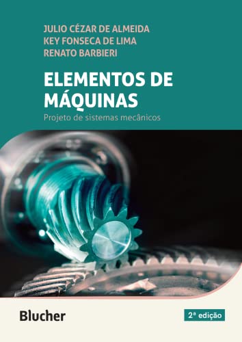 Ler Elementos de Máquinas: Projeto de Sistemas Mecânicos, do autor Julio Cézar de Almeida; Key Fonseca de Lima; Renato Barbieri Ler Elementos de Máquinas: Projeto de Sistemas Mecânicos, do autor Julio Cézar de Almeida; Key Fonseca de Lima; Renato Barbieri