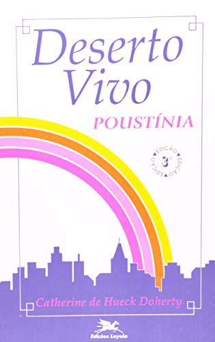 Ler Deserto vivo, do autor Catherine de Hueck Doherty Ler Deserto vivo, do autor Catherine de Hueck Doherty