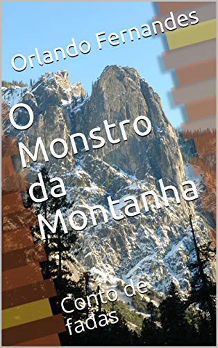 Ler O Monstro da Montanha: Conto de fadas, do autor Orlando Fernandes Ler O Monstro da Montanha: Conto de fadas, do autor Orlando Fernandes