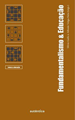 Ler Fundamentalismo & Educação, do autor Alfredo José da Veiga-Neto; Sílvio Gallo Ler Fundamentalismo & Educação, do autor Alfredo José da Veiga-Neto; Sílvio Gallo