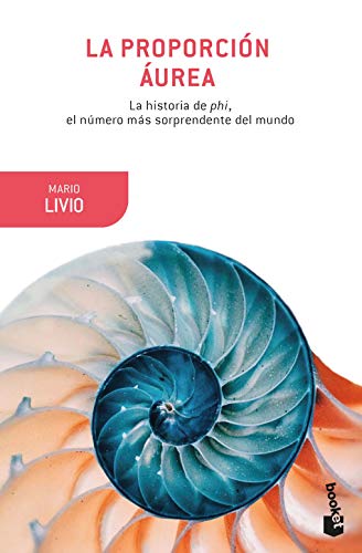 Ler La proporción áurea: La historia de phi, el número más sorprendente del mundo, do autor Mario Livio Ler La proporción áurea: La historia de phi, el número más sorprendente del mundo, do autor Mario Livio
