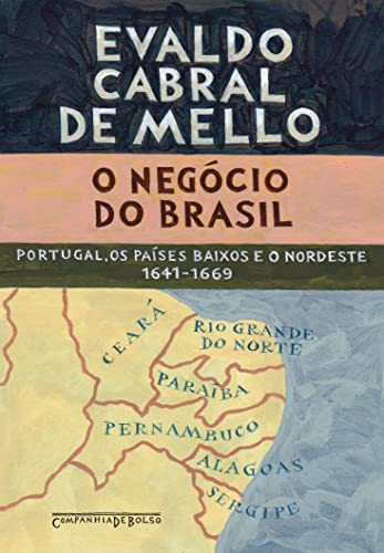 Ler O negócio do Brasil, do autor Evaldo Cabral de Mello Ler O negócio do Brasil, do autor Evaldo Cabral de Mello