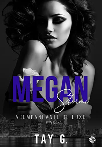 Ler Megan Stormi: Livro 1 - Acompanhante de Luxo, do autor Tay G.