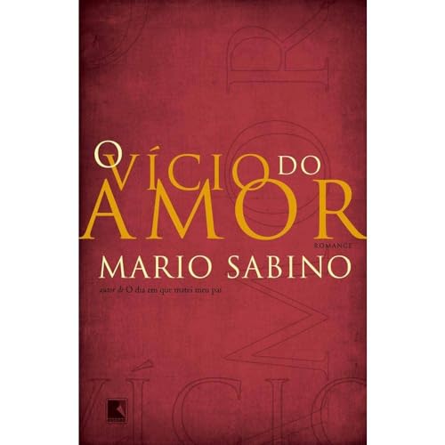 Ler O vício do amor, do autor Mario Sabino Ler O vício do amor, do autor Mario Sabino
