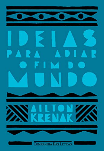 Ler Ideias para adiar o fim do mundo (Nova edição), do autor Ailton Krenak Ler Ideias para adiar o fim do mundo (Nova edição), do autor Ailton Krenak