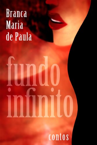 Ler Fundo Infinito, do autor Branca Maria de Paula Ler Fundo Infinito, do autor Branca Maria de Paula