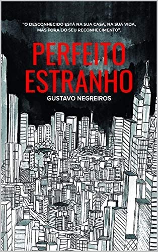Ler Perfeito Estranho - Aut Catarinense, do autor GUSTAVO NEGREIROS Ler Perfeito Estranho - Aut Catarinense, do autor GUSTAVO NEGREIROS