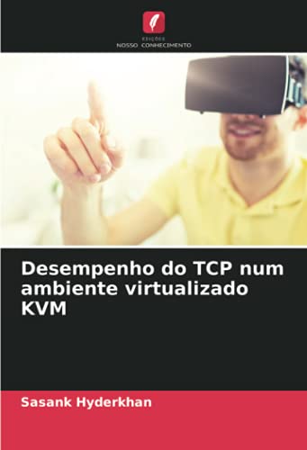 Ler Desempenho do TCP num ambiente virtualizado KVM, do autor Sasank Hyderkhan