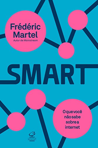 Ler Smart: O que você não sabe sobre a internet, do autor Frédéric Martel Ler Smart: O que você não sabe sobre a internet, do autor Frédéric Martel