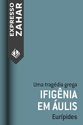 Ler Ifigênia em Áulis: Uma tragédia grega, do autor Eurípides Ler Ifigênia em Áulis: Uma tragédia grega, do autor Eurípides