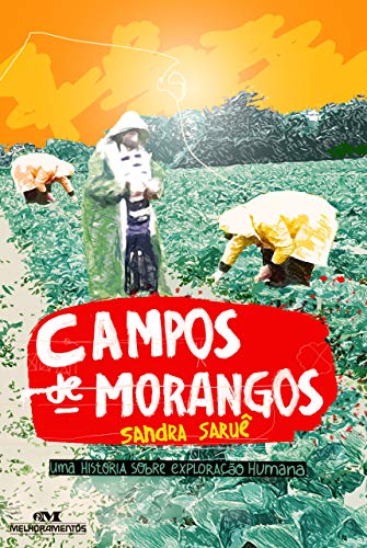 Ler Campos de morangos: Uma história sobre exploração humana, do autor Sandra Saruê