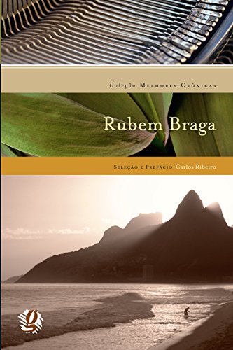 Ler Melhores crônicas Rubem Braga, do autor Rubem Braga
