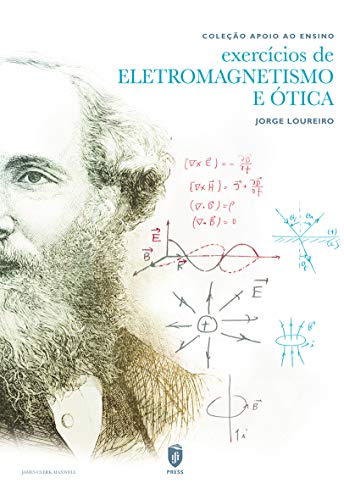 Ler Exercícios de Eletromagnetismo e Ótica, do autor Jorge Loureiro Ler Exercícios de Eletromagnetismo e Ótica, do autor Jorge Loureiro