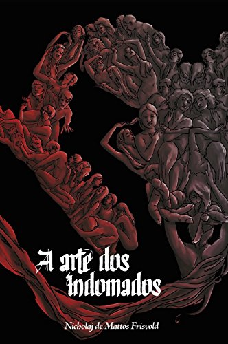 Ler A Arte dos Indomados, do autor Nicholaj de Mattos Frisvold