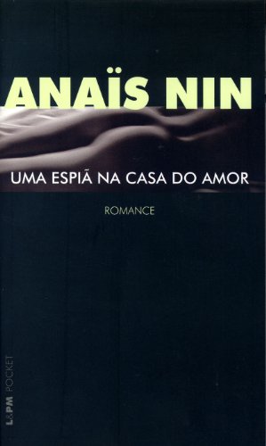 Ler Uma Espiã na Casa do Amor, do autor Anaïs Nin Ler Uma Espiã na Casa do Amor, do autor Anaïs Nin