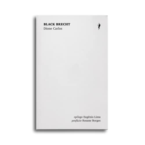 Ler Black Brecht: E se Brecht fosse negro?: 2, do autor Dione Carlos Ler Black Brecht: E se Brecht fosse negro?: 2, do autor Dione Carlos