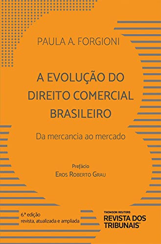 Ler A Evolução do Direito Comercial Brasileiro 6º edição, do autor Paula A. Forgioni Ler A Evolução do Direito Comercial Brasileiro 6º edição, do autor Paula A. Forgioni