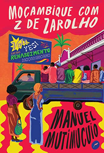 Ler Moçambique com z de zarolho, do autor Manuel Mutimucuio