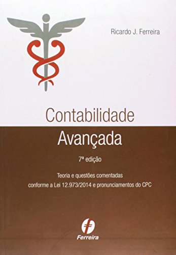 Ler Contabilidade Avançada. Teoria e Questões Comentadas Conforme a Lei 12.973-2014 e Pronunciamentos do CPC, do autor Ricardo J. Ferreira Ler Contabilidade Avançada. Teoria e Questões Comentadas Conforme a Lei 12.973-2014 e Pronunciamentos do CPC, do autor Ricardo J. Ferreira