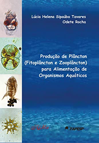 Ler Produção de Plâncton (Fitoplâncton e Zooplâncton) para Alimentação de Organismos Aquáticos, do autor Lúcia Sipaúba Tavares; Odete Rocha Ler Produção de Plâncton (Fitoplâncton e Zooplâncton) para Alimentação de Organismos Aquáticos, do autor Lúcia Sipaúba Tavares; Odete Rocha