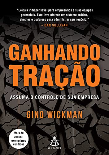 Ler Ganhando tração: Assuma o controle de sua empresa, do autor Gino Wickman Ler Ganhando tração: Assuma o controle de sua empresa, do autor Gino Wickman