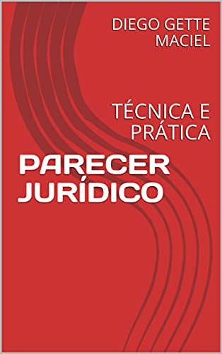 Ler PARECER JURÍDICO: TÉCNICA E PRÁTICA, do autor DIEGO GETTE MACIEL Ler PARECER JURÍDICO: TÉCNICA E PRÁTICA, do autor DIEGO GETTE MACIEL