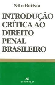 Ler Introducao Critica Ao Direito Penal Brasileiro (Serie Direito Brasileiro) (Portuguese Edition), do autor Nilo Batista Ler Introducao Critica Ao Direito Penal Brasileiro (Serie Direito Brasileiro) (Portuguese Edition), do autor Nilo Batista