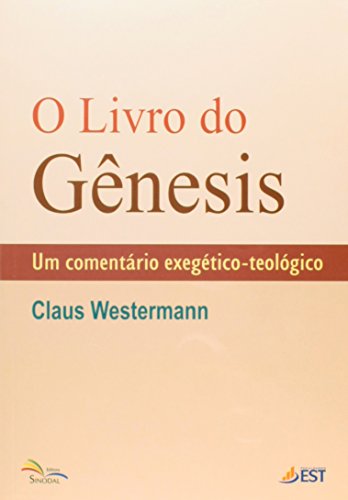 Ler Livro do Genesis, o - Um Comentario Exegetico Teologico - 1ª, do autor Westermann- Claus Ler Livro do Genesis, o - Um Comentario Exegetico Teologico - 1ª, do autor Westermann- Claus