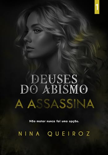 Ler A Assassina (Deuses do Abismo), do autor Nina Queiroz Ler A Assassina (Deuses do Abismo), do autor Nina Queiroz