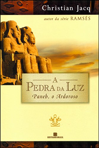 Ler Paneb, o Ardoroso - Série A Pedra da Luz. Volume 3, do autor Christian Jacq
