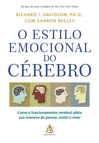 Ler O Estilo Emocional do Cérebro, do autor Ph.D. Richard J. Davidson; Sharon Begley Ler O Estilo Emocional do Cérebro, do autor Ph.D. Richard J. Davidson; Sharon Begley