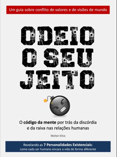 Ler Odeio o seu jeito : o código da mente por trás da discórdia e da raiva nas relações humanas, do autor Walter Silva Ler Odeio o seu jeito : o código da mente por trás da discórdia e da raiva nas relações humanas, do autor Walter Silva