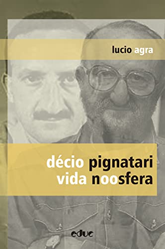 Ler Décio Pignatari: vida noosfera, do autor Lucio Agra Ler Décio Pignatari: vida noosfera, do autor Lucio Agra