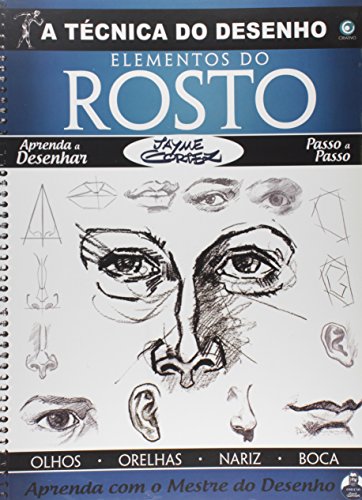 Ler A Técnica do Desenho Elementos do Rosto. Olhos, Orelhas, Nariz e Boca, do autor Jayme Cortez Ler A Técnica do Desenho Elementos do Rosto. Olhos, Orelhas, Nariz e Boca, do autor Jayme Cortez