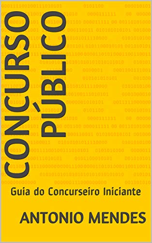 Ler CONCURSO PÚBLICO: Guia do Concurseiro Iniciante, do autor ANTONIO MENDES Ler CONCURSO PÚBLICO: Guia do Concurseiro Iniciante, do autor ANTONIO MENDES