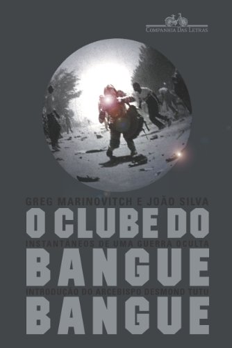 Ler O clube do bangue-bangue, do autor Greg Marinovich; João Silva Ler O clube do bangue-bangue, do autor Greg Marinovich; João Silva