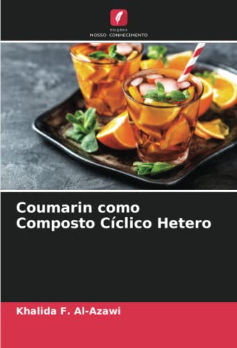 Ler Coumarin como Composto Cíclico Hetero, do autor Khalida F. Al-Azawi