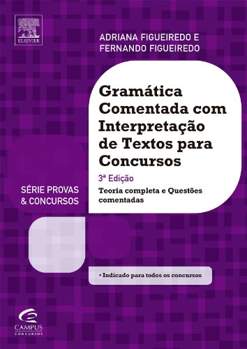 Ler Gramática Comentada com Interpretação de Textos - Série Provas e Concursos, do autor Adriana Figueiredo; Fernando Figueiredo Ler Gramática Comentada com Interpretação de Textos - Série Provas e Concursos, do autor Adriana Figueiredo; Fernando Figueiredo