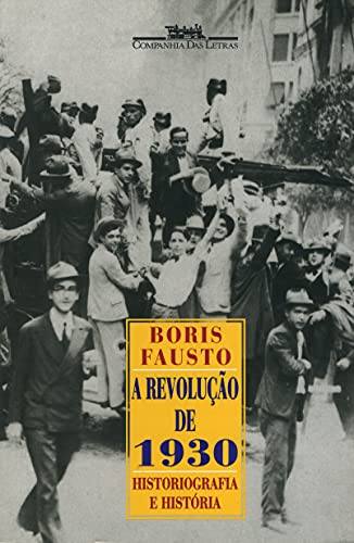 Ler A revolução de 1930, do autor Boris Fausto Ler A revolução de 1930, do autor Boris Fausto