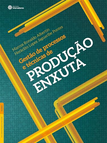 Ler Gestão de processos e técnicas de produção enxuta, do autor Marcos Ronaldo Albertin; Heráclito Lopes Jaguaribe Pontes Ler Gestão de processos e técnicas de produção enxuta, do autor Marcos Ronaldo Albertin; Heráclito Lopes Jaguaribe Pontes