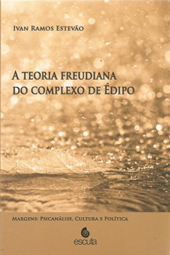 Ler A Teoria Freudiana do Complexo de Édipo, do autor Ivan Ramos Estevão Ler A Teoria Freudiana do Complexo de Édipo, do autor Ivan Ramos Estevão