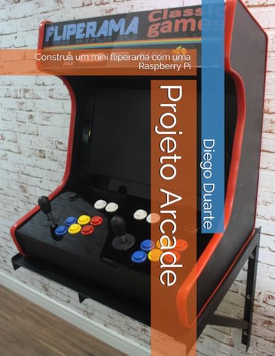 Ler Projeto Arcade: Construa Um Mini Fliperama Com Uma Raspberry Pi, do autor Diego Alexandre Duarte Ler Projeto Arcade: Construa Um Mini Fliperama Com Uma Raspberry Pi, do autor Diego Alexandre Duarte