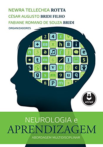 Ler Neurologia e Aprendizagem: Abordagem Multidisciplinar, do autor Newra Tellechea Rotta; César Augusto Bridi Filho; Fabiane de Souza Bridi Ler Neurologia e Aprendizagem: Abordagem Multidisciplinar, do autor Newra Tellechea Rotta; César Augusto Bridi Filho; Fabiane de Souza Bridi
