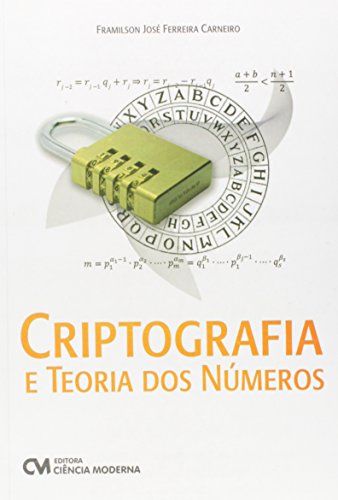 Ler Criptografia e Teoria dos Números, do autor Framilson José Ferreira Carneiro Ler Criptografia e Teoria dos Números, do autor Framilson José Ferreira Carneiro