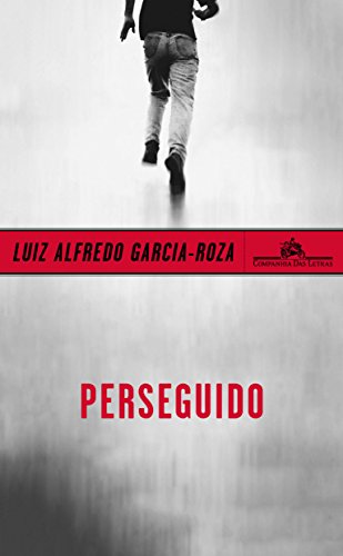 Ler Perseguido, do autor Luiz Alfredo Garcia-Roza Ler Perseguido, do autor Luiz Alfredo Garcia-Roza