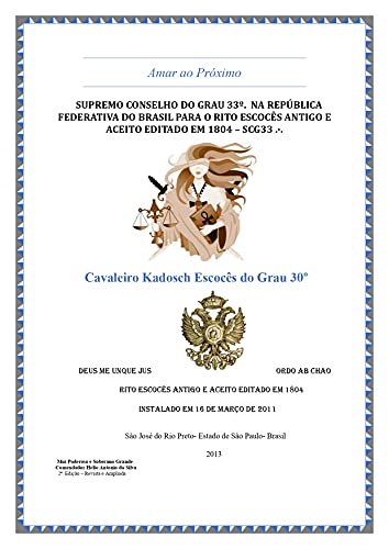 Ler Maçonaria Grau 30: Cavaleiro Kadosch (Supremo Conselho Altos Graus de Maçonaria Livro 14), do autor Helio Antônio da Silva; Professor Rhadames Ler Maçonaria Grau 30: Cavaleiro Kadosch (Supremo Conselho Altos Graus de Maçonaria Livro 14), do autor Helio Antônio da Silva; Professor Rhadames